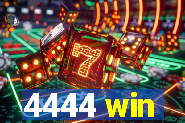 4444 win